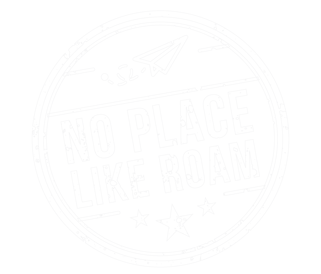 No Place Like Roam